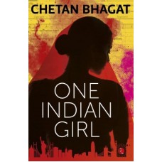 Deals, Discounts & Offers on Books & Media - One Indian Girl(English, Paperback, Chetan Bhagat)
