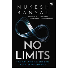 Deals, Discounts & Offers on Books & Media - No Limits:The Art And Science Of High Performations(English, Paperback, Bansal Mukesh)